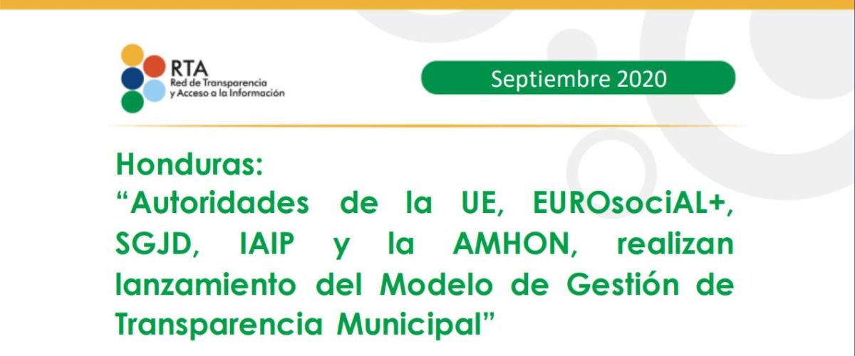 RTA: “Autoridades de la UE, EUROsociAL+, SGJD, IAIP y la AMHON, realizan lanzamiento del Modelo de Gestión de Transparencia Municipal”